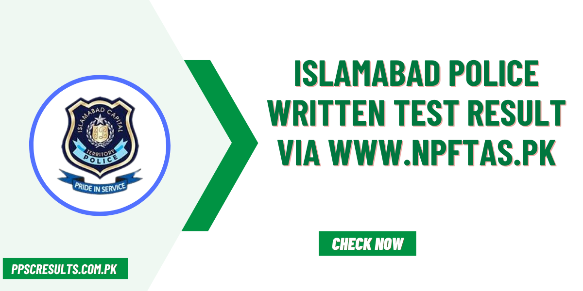 Islamabad Police Written Test Result via www.npftas.pk